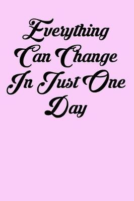 Book cover for Everything Can Change in Just One Day
