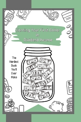 Book cover for Earning Your First Dollar in Dividend Income