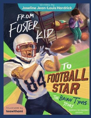 Cover of From Foster Kid to Football Star - The Brian Tyms Story