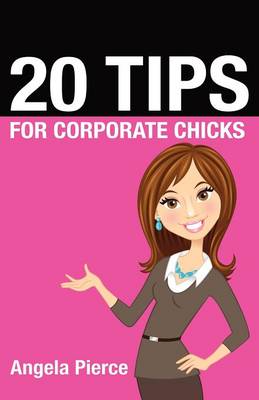 Book cover for 20 Tips for Corporate Chicks