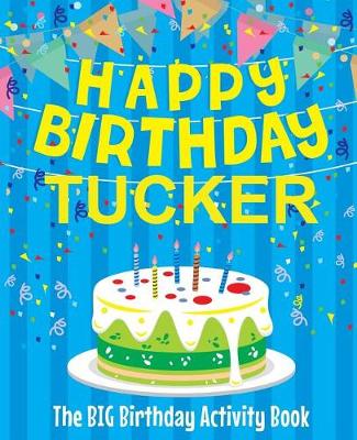 Book cover for Happy Birthday Tucker - The Big Birthday Activity Book