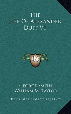 Book cover for The Life of Alexander Duff V1