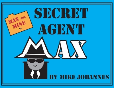 Book cover for Max the Mine in Secret Agent Max