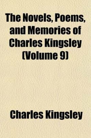 Cover of The Novels, Poems, and Memories of Charles Kingsley (Volume 9)