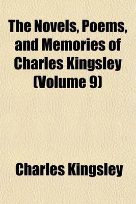 Book cover for The Novels, Poems, and Memories of Charles Kingsley (Volume 9)