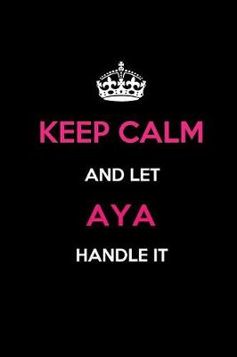 Book cover for Keep Calm and Let Aya Handle It