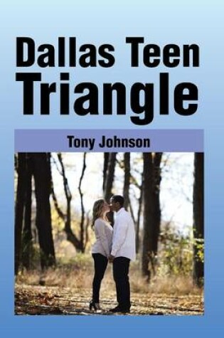 Cover of Dallas Teen Triangle