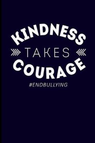 Cover of Kindness Takes Courage #endbullying
