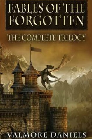 Cover of Fables Of The Forgotten (The Complete Trilogy