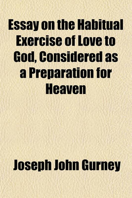 Book cover for Essay on the Habitual Exercise of Love to God, Considered as a Preparation for Heaven