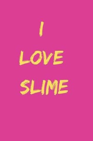 Cover of I Love Slime