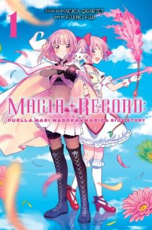 Cover of Magia Record: Puella Magi Madoka Magica Side Story, Vol. 1