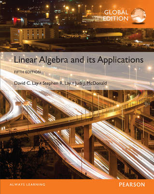 Book cover for Linear Algebra and Its Applications with MyMathLab, Global Edition