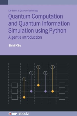 Cover of Quantum Computation and Quantum Information Simulation using Python