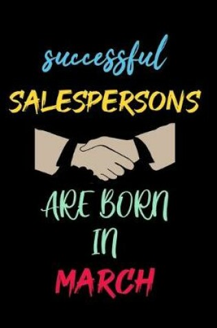 Cover of successful salespersons are born in March - journal notebook birthday gift for salesperson - father's day gift
