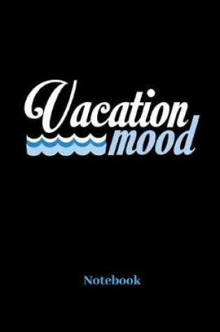 Cover of Vacation Mood Notebook