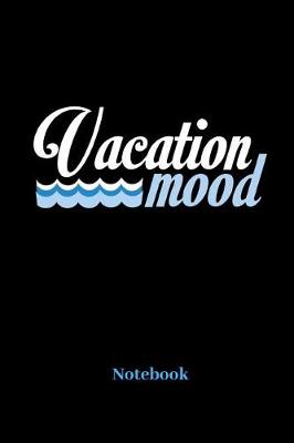 Book cover for Vacation Mood Notebook