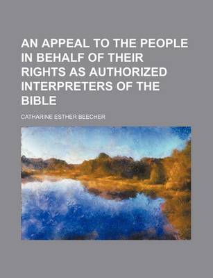 Book cover for An Appeal to the People in Behalf of Their Rights as Authorized Interpreters of the Bible