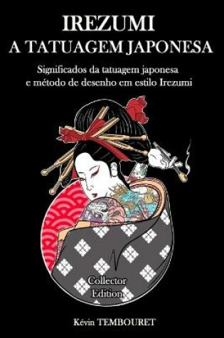 Cover of Irezumi, a tatuagem japonesa - Collector Edition