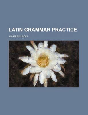 Book cover for Latin Grammar Practice