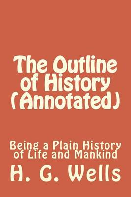 Book cover for The Outline of History (Annotated)