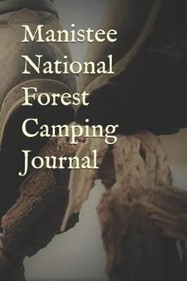 Book cover for Manistee National Forest Camping Journal