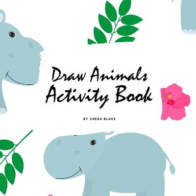 Book cover for How to Draw Cute Animals Activity Book for Children (8.5x8.5 Coloring Book / Activity Book)