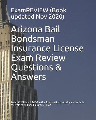 Book cover for Arizona Bail Bondsman Insurance License Exam Review Questions & Answers 2016/17 Edition