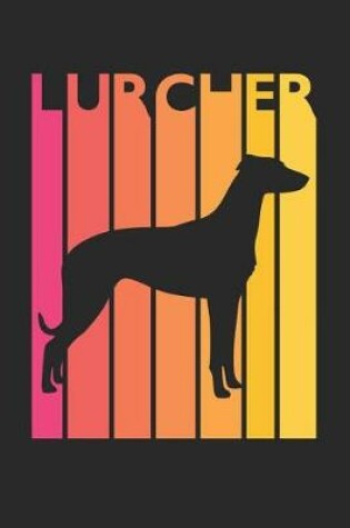 Cover of Vintage Lurcher Notebook - Gift for Lurcher Lovers - Lurcher Journal