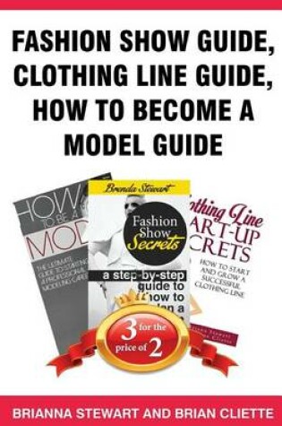 Cover of Fashion Show Guide, Clothing Line Guide, How to Become a Model Guide