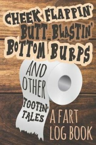 Cover of Cheek Flappin' Butt Blastin' Bottom Burps and Other Tootin' Tales