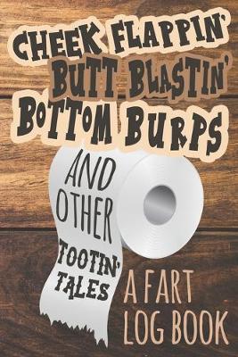 Book cover for Cheek Flappin' Butt Blastin' Bottom Burps and Other Tootin' Tales