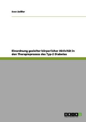 Cover of Einordnung gezielter koerperlicher Aktivitat in den Therapieprozess des Typ-2 Diabetes