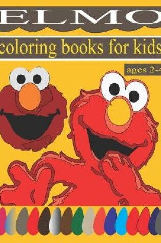 Cover of Elmo coloring books for kids ages 2-4