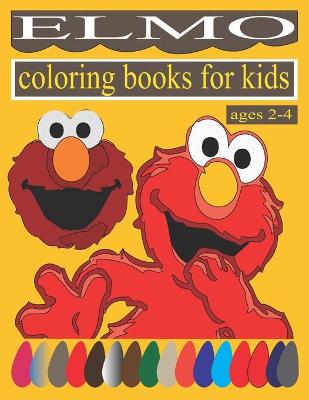 Book cover for Elmo coloring books for kids ages 2-4