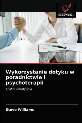 Book cover for Wykorzystanie dotyku w poradnictwie i psychoterapii