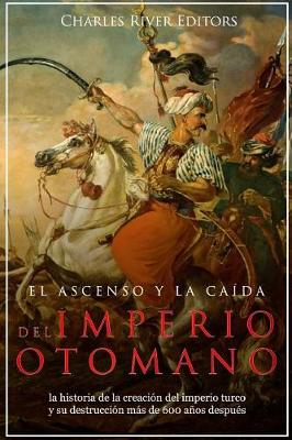 Book cover for El ascenso y la caida del Imperio otomano