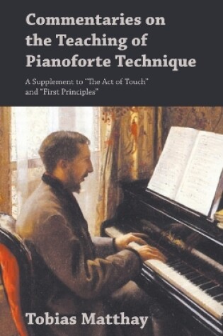 Cover of Commentaries on the Teaching of Pianoforte Technique - A Supplement to The Act of Touch and First Principles