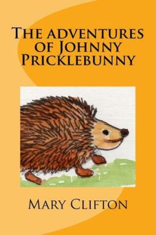 Cover of The Adventures of Johnny Pricklebunny