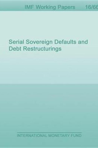 Cover of Serial Sovereign Defaults and Debt Restructurings