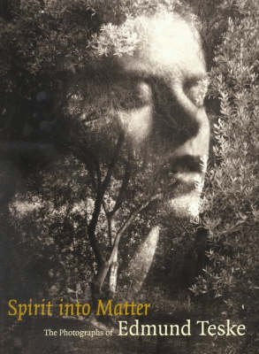 Book cover for Spirit into Matter – The Photographs of Edmund Teske