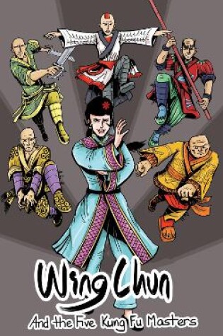 Cover of Wing Chun and the Five Kung Fu Masters