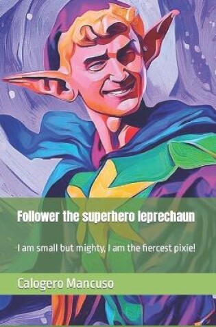 Cover of Follower the superhero leprechaun