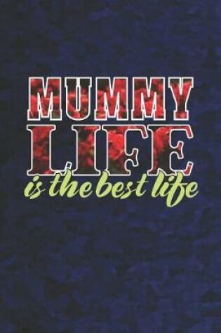 Cover of Mummy Life Is The Best Life