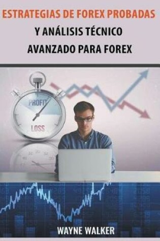 Cover of Estrategias de Forex Probadas y Análisis Técnico Avanzado Para Forex