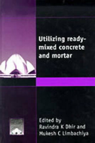 Cover of Utilizing Ready-Mixed Concrete and Mortar