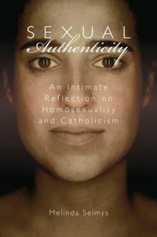 Cover of Sexual Authenticity: An Intimate Reflection on Homosexuality and Catholicism