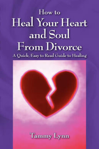 Cover of How to Heal Your Heart and Soul from Divorce