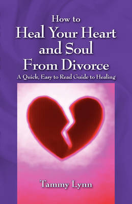 Book cover for How to Heal Your Heart and Soul from Divorce