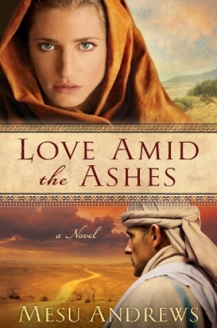 Cover of Love Amid the Ashes – A Novel